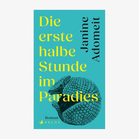 Cover: Janine Adomeit, "Die erste halbe Stunde im Paradies“