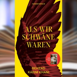 Buchcover: "Als wir Schwäne waren" von Behzad Karim Khani