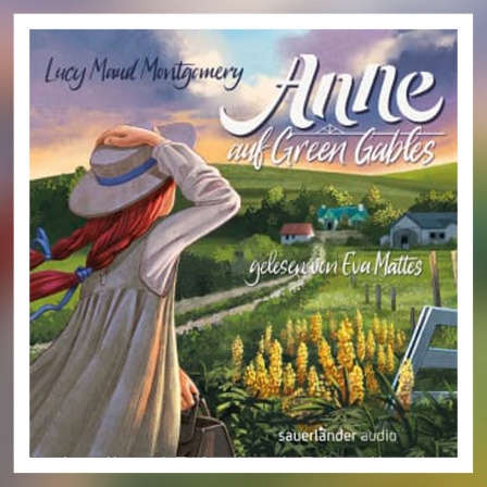 Hörbuchcover zu "Anne auf Green Gables" von Lucy Maud Montgomery