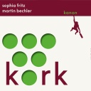 Buchcover: "Kork" von Martin Bechler & Sophia Fritz