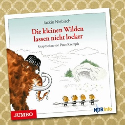 Das Cover des Kinder-Hörbuches "Die kleinen Wilden lassen nicht locker".