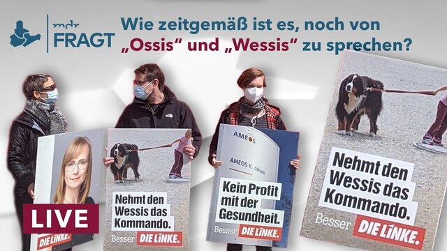 Drei Menschen mit Wahlplakten der Partei Die Linke. Darüber der Schriftzug "Wie zeitgemäß ist die Unterscheidung in Ossi und Wessi?"