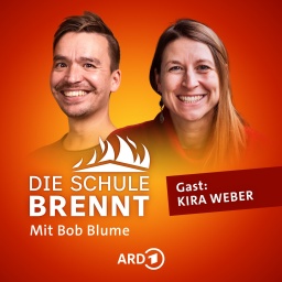 Kira Weber und Bob Blume auf dem Podcast-Cover von &#034;Die Schule brennt - Mit Bob Blume&#034;