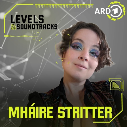 Levels & Soundtracks mit Mháire Stritter | Bild: © Mháire Stritter / Grafik BR