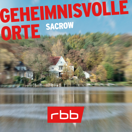 Geheimnisvolle Orte | Sacrow © rbb