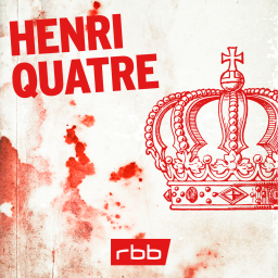 Podcast | Henri Quatre © rbb