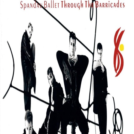 Through The Barricades - Spandau Ballet