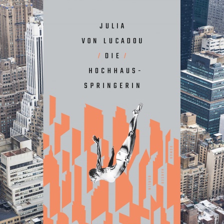 Cover des Buches "Die Hochhausspringerin" von Julia von Lucadou + Häuserschluchten, Manhattan, N.Y. ©imago+Hanser Berlin/dpa