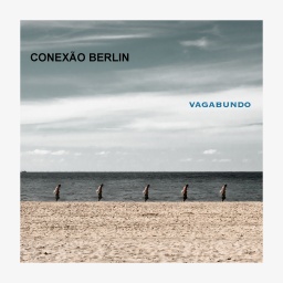 CD-Cover "Vagabundo" von Conexão Berlin