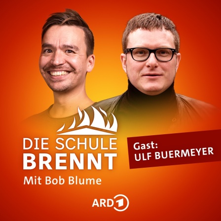 Ulf Buermeyer und Bob Blume auf dem Podcast-Cover von &#034;Die Schule brennt - Mit Bob Blume&#034;