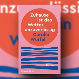 Buch-Cover: Carolin Würfel - Zuhause ist das Wetter unzuverlässig