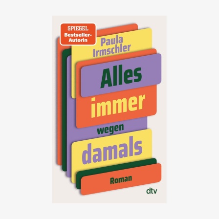 Buch-Cover: Paula Irmschler, "Alles immer wegen damals”