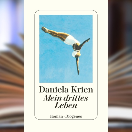 Buchcover: "Mein drittes Leben" von Daniela Krien