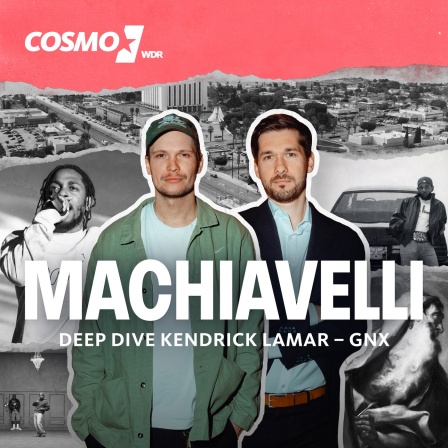 COSMO Machiavelli Podcast - Deep Dive Kendrick Lamar: GNX