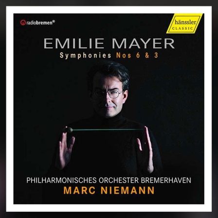 Emilie Mayer: Symphonien Nr.6 &amp; Nr. 3