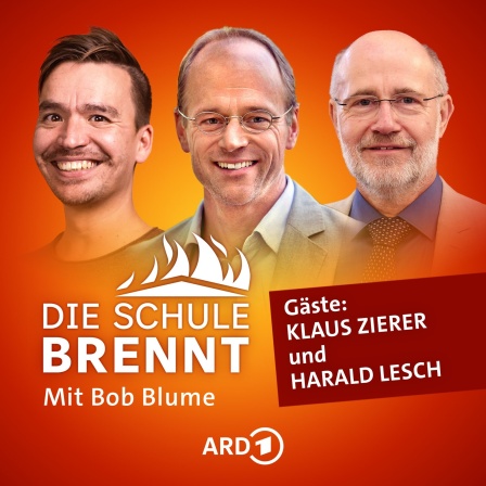 Bob Blume, Klaus Zierer und Harald Lesch auf dem Podcast-Cover von &#034;Die Schule brennt - Mit Bob Blume&#034;