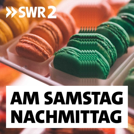 Podcastbild SWR2 Am Samstagnachmittag