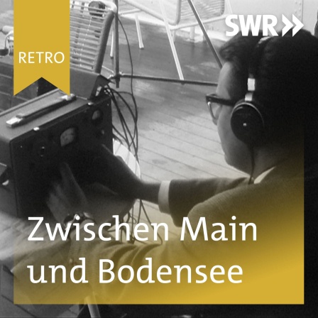 SWR Retro: Zwischen Main und Bodensee