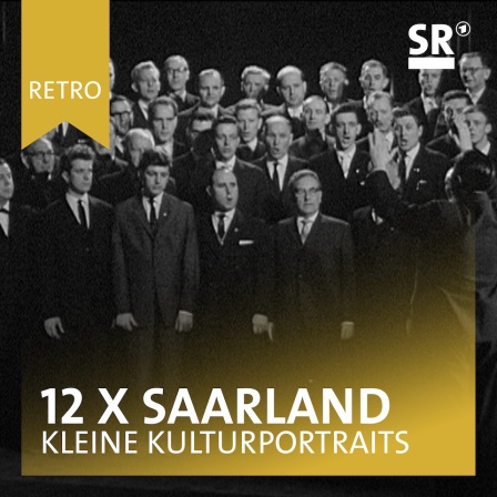 SR Retro - 12x Saarland: Kleine Kulturportraits